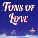"Tons of Love" Snowing Winter Scene